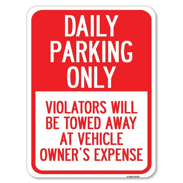 Signmission Daily Parking Violators Towed Away Vehicle Owners Expense Alum Sign, 24" L, 18" H, A-1824-24198 A-1824-24198 - main